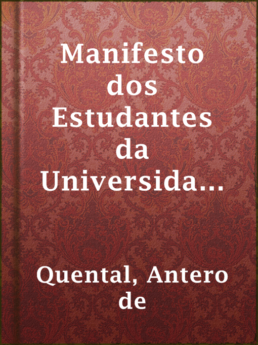 Title details for Manifesto dos Estudantes da Universidade de Coimbra á opinião illustrada do paiz by Antero de Quental - Available